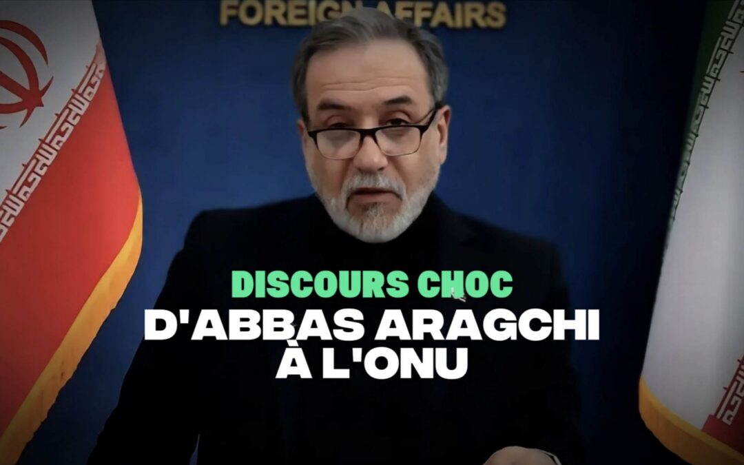 Le Discours Choc d&rsquo;Abbas Araghchià l&rsquo;ONU !