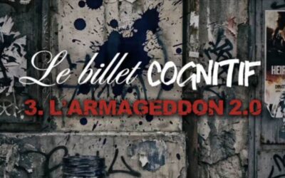Le Billet cognitif – 3. L’Armageddon 2.0
