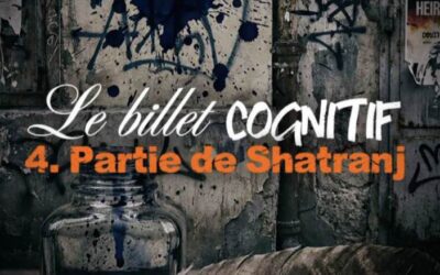 Le Billet cognitif : 4. Partie de Shatranj