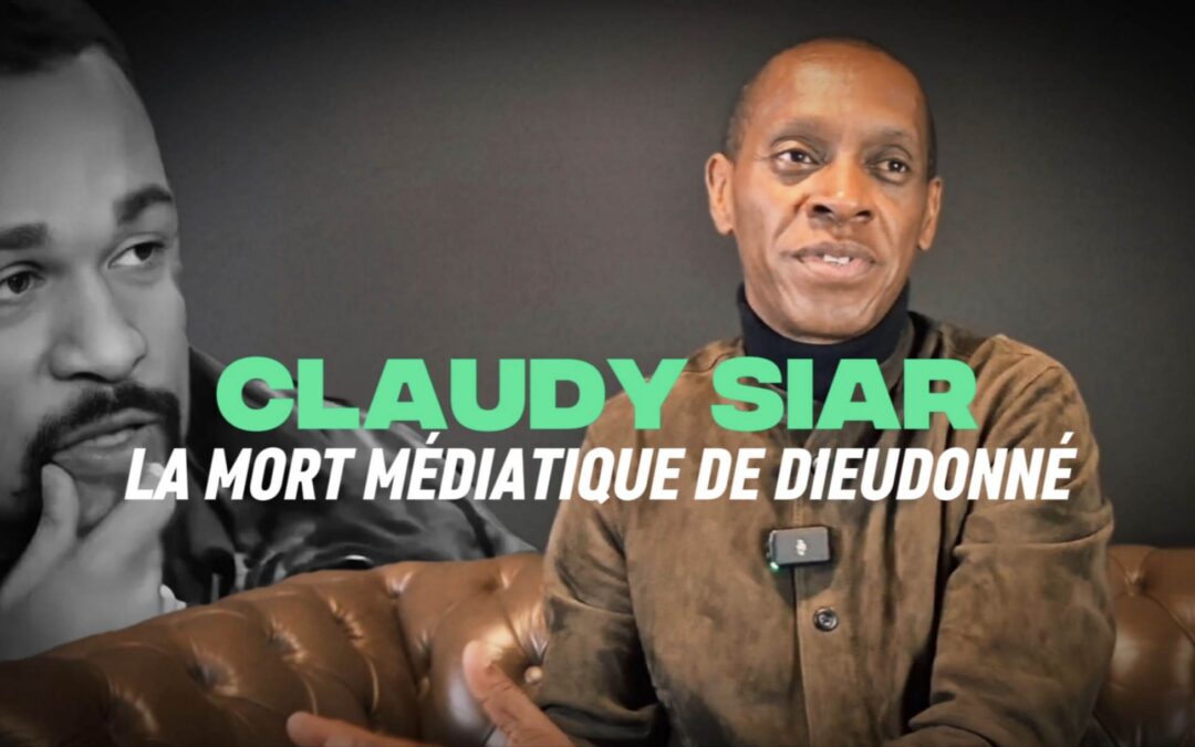 Claudy Siar : La Mort Médiatique de Dieudonné